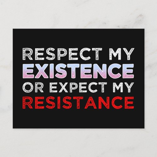 Respect My Existence Or Expect My Resistance Postcard