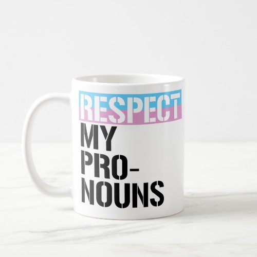 Respect My Pronouns Coffee Mug