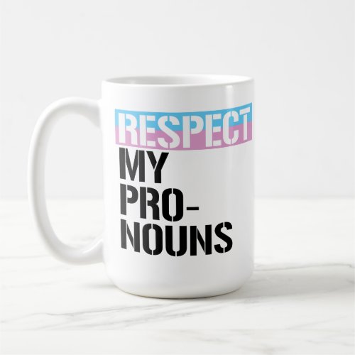 Respect My Pronouns Coffee Mug