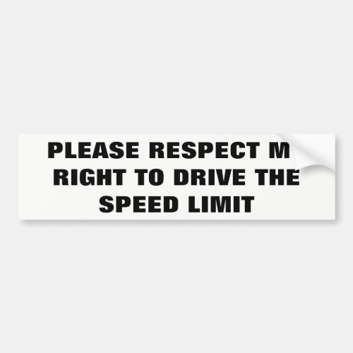Respect My Right To Drive Speed Limit Bumper Sticker