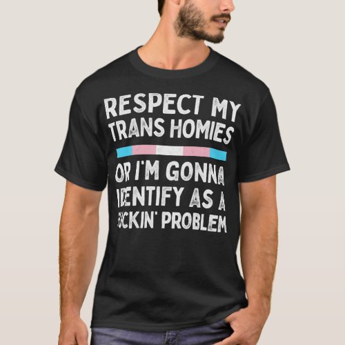 Respect My Trans Homies 2 T_Shirt