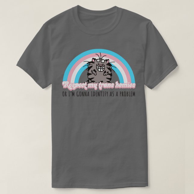 Respect My Trans Homies 3 T-Shirt (Design Front)