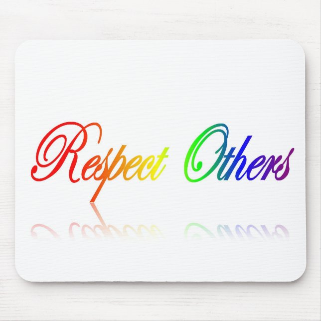 Respect Others Mouse Pad (Front)
