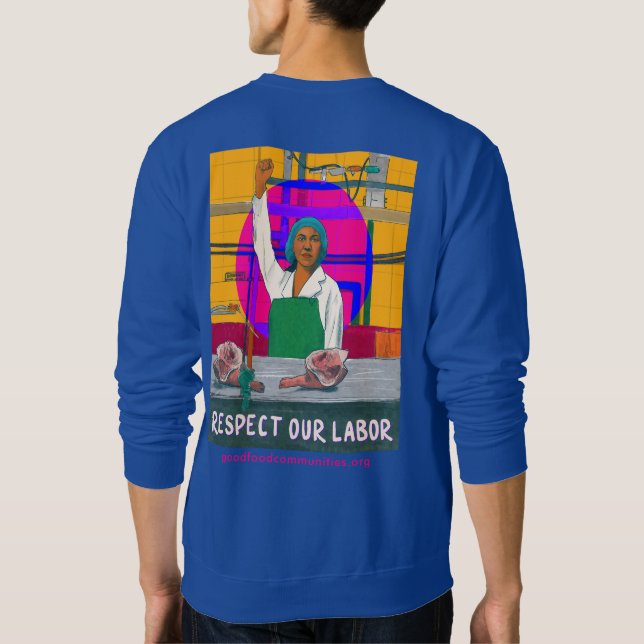 Respect Our Labor Crew Neck Sweatshirt Unisex (Back)