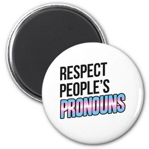 Respect Peoples Pronouns _ Trans Stripes Magnet