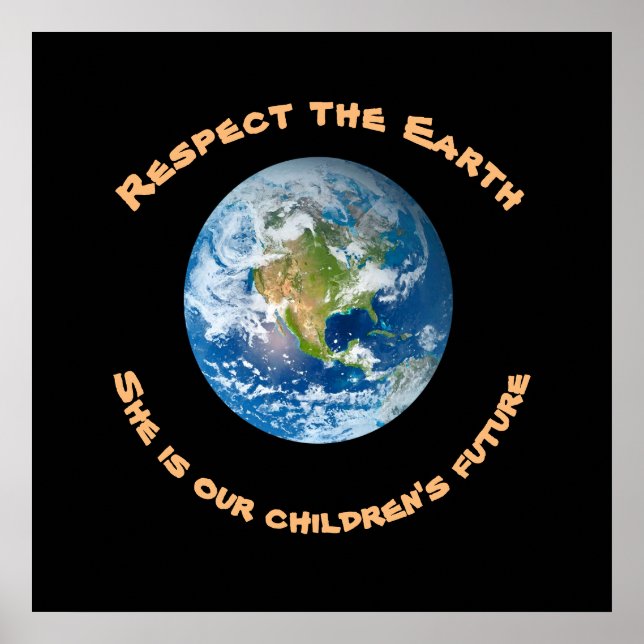 Respect Planet Earth Childrens Future Poster (Front)