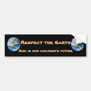 Respect Planet Earth Future Bumper Sticker