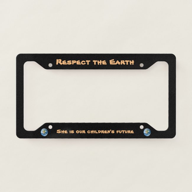 Respect Planet Earth License Plate Frame