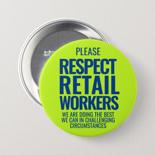 Respect retail workers bold text shop workers button
