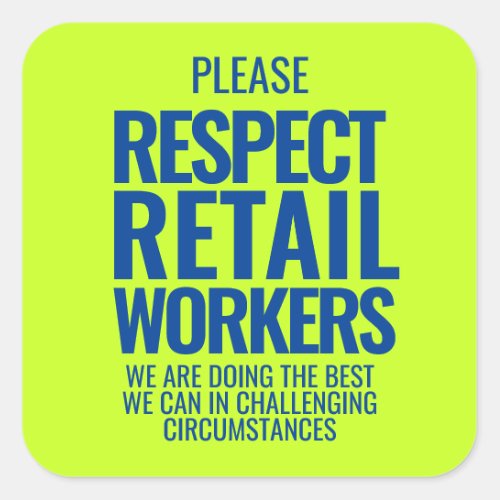 Respect retail workers bold text store calming square sticker