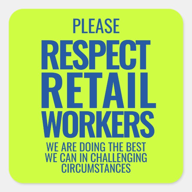 Respect retail workers bold text store calming square sticker (Front)