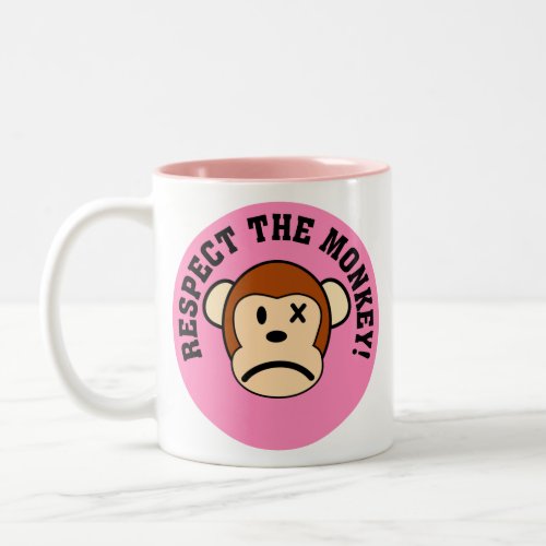 Respect the angry monkey or face his wrath Two_Tone coffee mug
