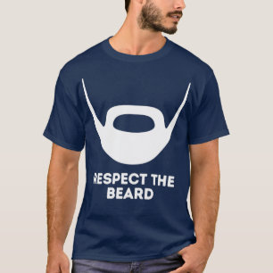 Respect The Beard 1 T-Shirt
