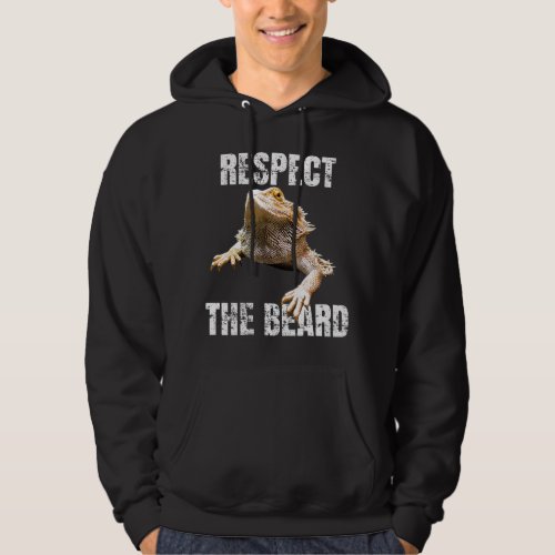 Respect The Beard   Bearded Dragon       Hoodie