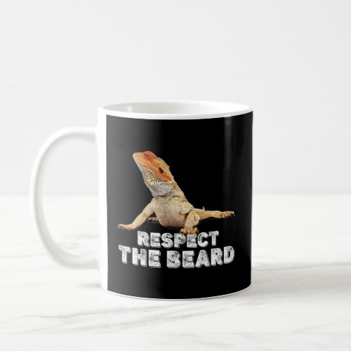Respect The Beard  Bearded Dragon  Reptile  Coffee Mug