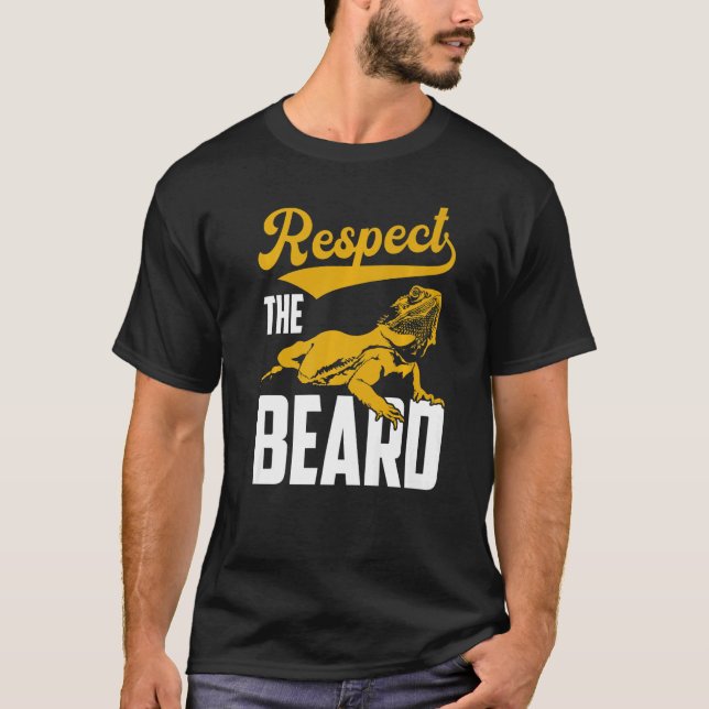 Respect The Beard  Bearded Dragon Reptile T-Shirt (Front)