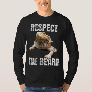 Respect The Beard   Bearded Dragon       T-Shirt