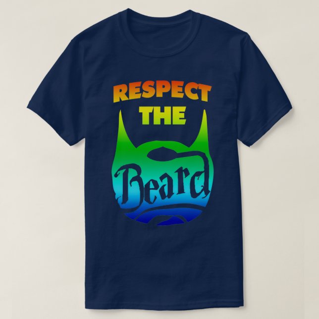 Respect the Beard Coloful Beard Lovers Save the Be T-Shirt (Design Front)