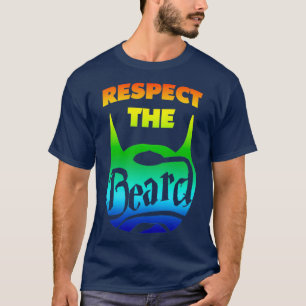 Respect the Beard Coloful Beard Lovers Save the Be T-Shirt