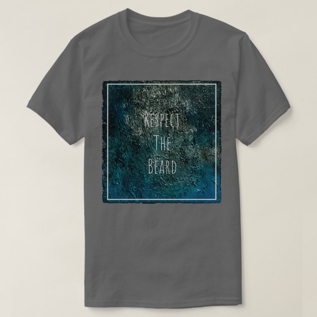 respect the beard forest and beard abstract art fo T-Shirt (Design Front)