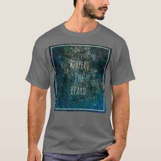 respect the beard forest and beard abstract art fo T-Shirt