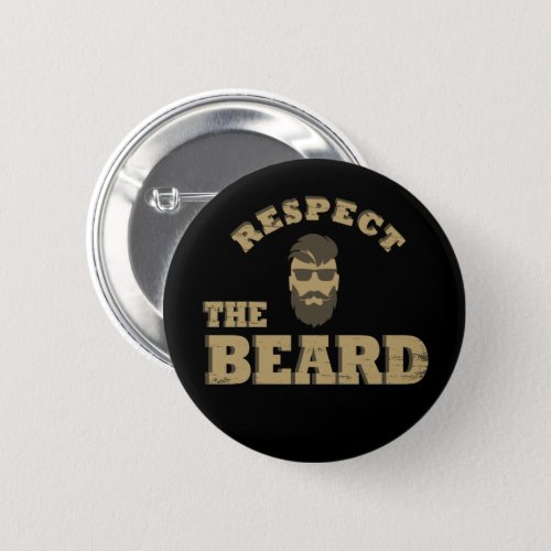 Respect the beard funny bearded sayings button