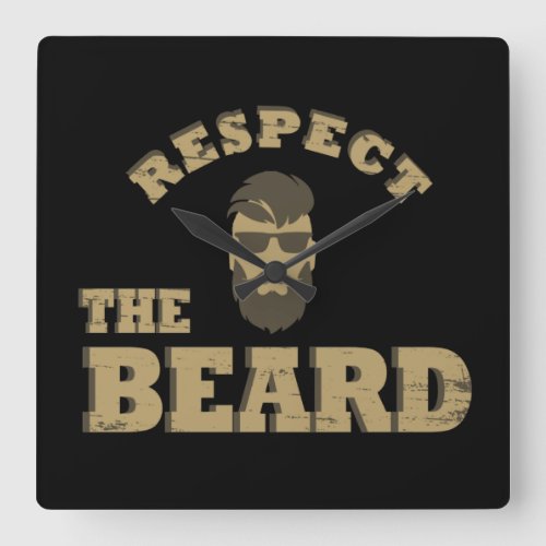 Respect the beard funny bearded sayings square wall clock