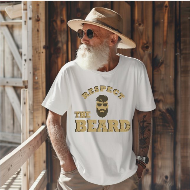Respect the beard funny bearded sayings T-Shirt (Creator Uploaded)