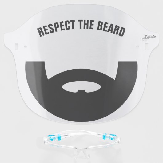 Respect the beard funny transparent face shield (Front w/Glasses)
