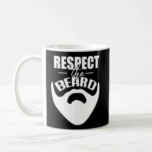 Respect The Beard Gift For Dad Uncle Coffee Mug