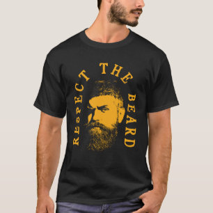 Respect The Beard Humorous Beard Quote T-Shirt