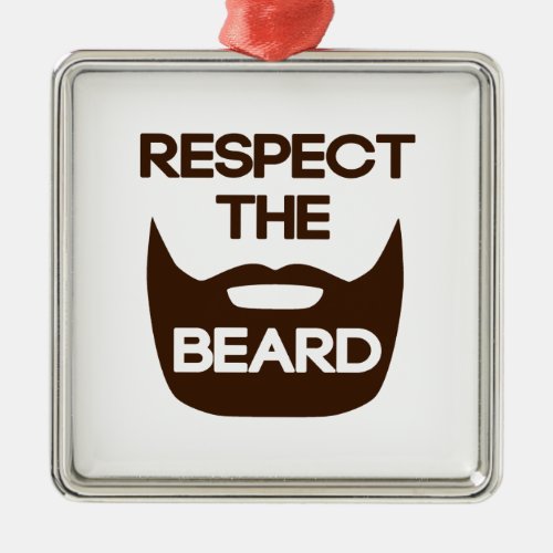 Respect The Beard Metal Ornament