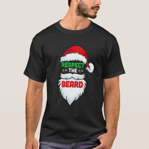 Respect The Beard Santa Claus Christmas Xmas Men D T_Shirt