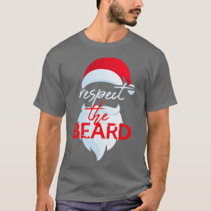 respect the beard santa claus funny christmas 3 T-Shirt