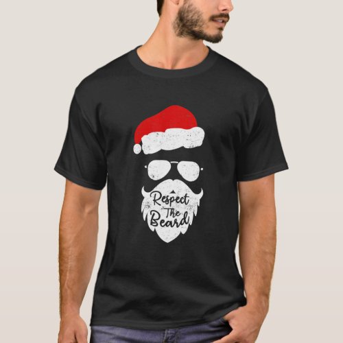 Respect The Beard Santa Glasses Funny Christmas Pa T_Shirt