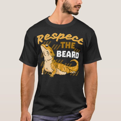 Respect The Beard Tiny Dinosaur Pet Bearded Dragon T_Shirt