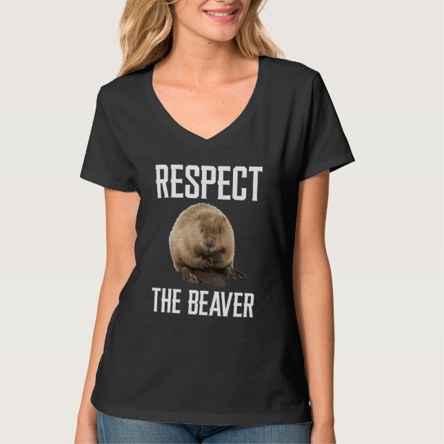 Respect The Beaver Wild Animal For Beaver T-Shirt (Front)