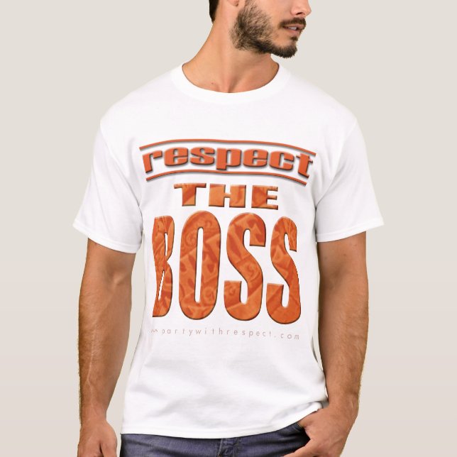 Respect The Boss T-Shirt (Front)