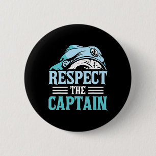 Respect The Captain Ship Skipper Boat Owner Lover Button