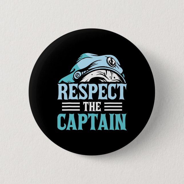 Respect The Captain Ship Skipper Boat Owner Lover  Button (Front)