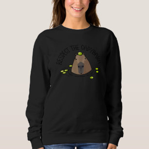 Respect The Capybara Animal  Capybara Sweatshirt