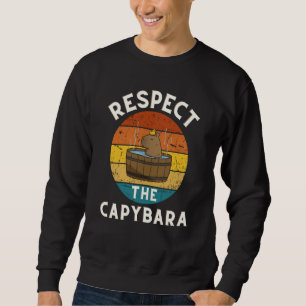 Respect The Capybara Rodent Animal Joke Pull Up Sweatshirt