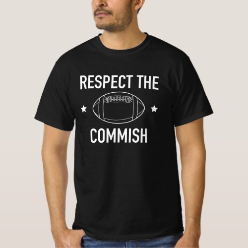 Respect The Commish Fantasy Football GOAT League  T_Shirt