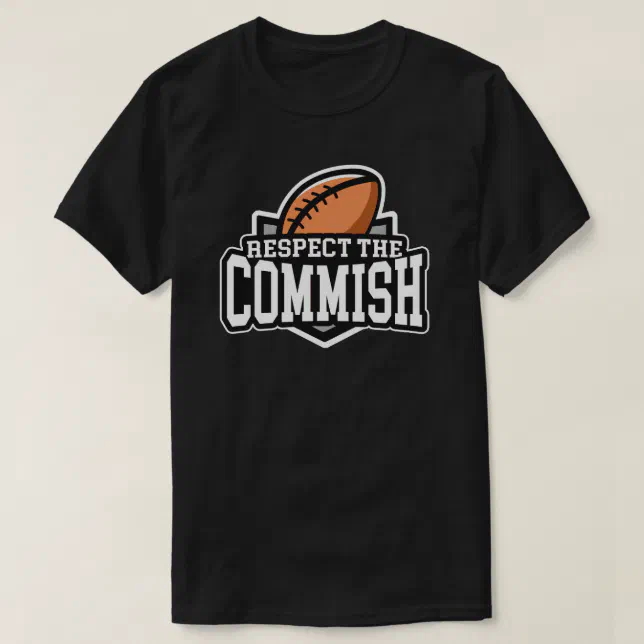 Respect The Commish Fantasy Football T Shirt Zazzle 7326