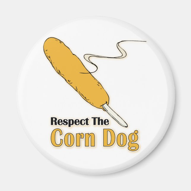 Respect The Corn Dog? Magnet (Front)