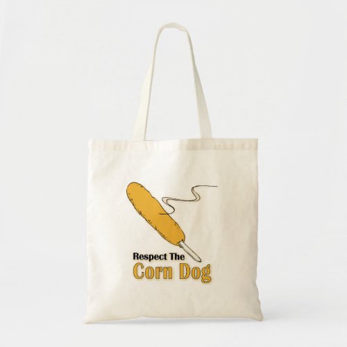 Respect The Corn Dog Tote Bag