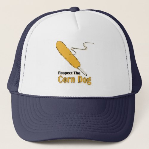 Respect The Corn Dog Trucker Hat