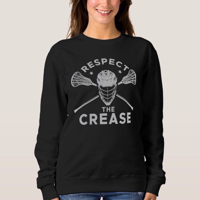 Respect The Crease Lacrosse Player Sweatshirt (Front)
