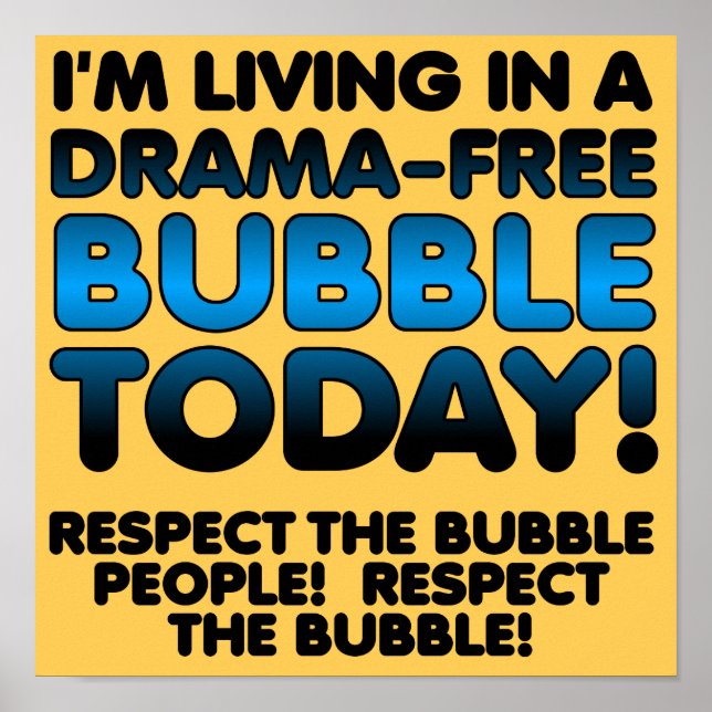 Respect the Drama-Free Bubble People Funny Poster (Front)