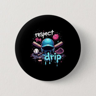 Respect The Drip Baseball Swag Cool Sports Art Cos Button